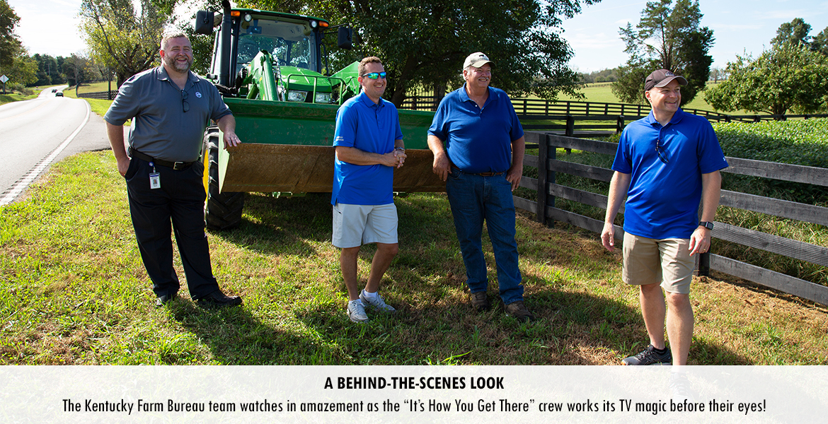 The Kentucky Farm Bureau team watches in amazement as the "It's How You Get There" crew works its TV magic before their eyes!